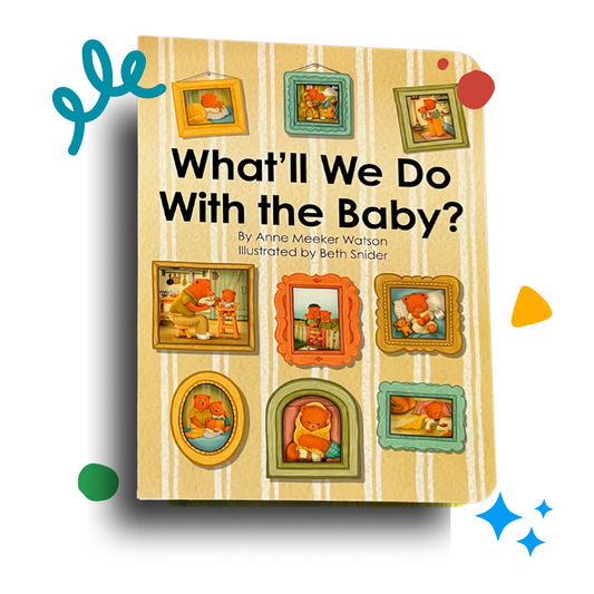 What'll We Do With the Baby? (Board Book)